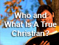 who and what is a true christian?