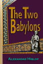 The Two Babylons