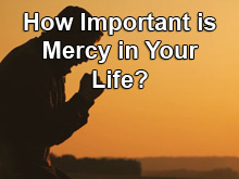 How Important is Mercy in Your Life?