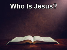 Who Is Jesus?