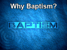 Why Baptism?