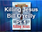 Killing Jesus - Bill O'Reilly